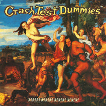 Load image into Gallery viewer, Crash Test Dummies : Mmm Mmm Mmm Mmm (7", Single)