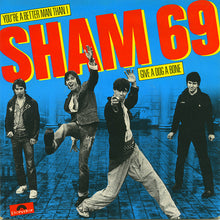 Load image into Gallery viewer, Sham 69 : You're A Better Man Than I / Give A Dog A Bone (7", Single)