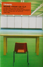 Load image into Gallery viewer, Travis : More Than Us E.P (Cass, EP)