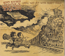 Load image into Gallery viewer, Heavy Trash : Going Way Out With Heavy Trash (CD, Album, Dig)