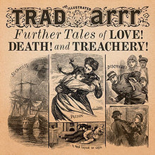 Load image into Gallery viewer, TRADarrr : Further Tales Of Love! Death! And Treachery! (CD, Album)