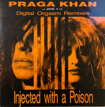 Load image into Gallery viewer, Praga Khan Feat. Jade 4 U* : Injected With A Poison (Digital Orgasm Remixes) (12", Single)