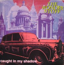 Load image into Gallery viewer, The Wonder Stuff : Caught In My Shadow (7", Single)