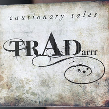 Load image into Gallery viewer, TRADarrr : Cautionary Tales (CD, Album)