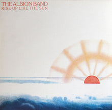 Load image into Gallery viewer, The Albion Band : Rise Up Like The Sun (LP, Album)