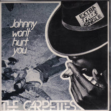 Load image into Gallery viewer, The Carpettes : Johnny Won't Hurt You (2x7", Single)
