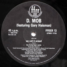 Load image into Gallery viewer, D Mob Featuring Gary Haisman : We Call It Acieeed 'Living Beat Remix' (12")