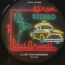 Load image into Gallery viewer, Paul Orwell : I'll Be Your Murderer (7", Single, Ltd)