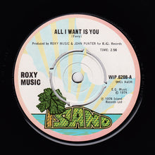 Load image into Gallery viewer, Roxy Music : All I Want Is You (7", Single)