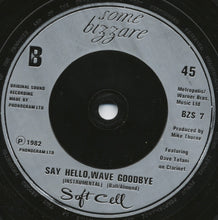 Load image into Gallery viewer, Soft Cell : Say Hello, Wave Goodbye (7", Single, Sil)