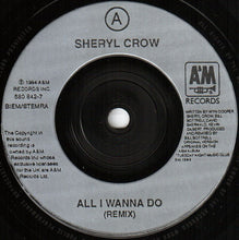 Load image into Gallery viewer, Sheryl Crow : All I Wanna Do (7", Single)