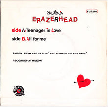 Load image into Gallery viewer, Erazerhead : Teenager In Love (7")