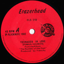Load image into Gallery viewer, Erazerhead : Teenager In Love (7")