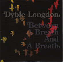 Load image into Gallery viewer, Dyble*, Longdon* : Between A Breath And A Breath (CD, Album)