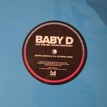Load image into Gallery viewer, Baby D : Let Me Be Your Fantasy (Dope Ammo & DJ Hybrid Remix) (12", S/Sided, Ltd, Blu)