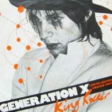 Load image into Gallery viewer, Generation X (4) : King Rocker (7", Single, Ltd, M/Print, Ora)