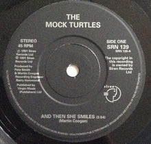 Load image into Gallery viewer, The Mock Turtles : And Then She Smiles (7", Single)