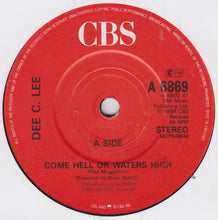 Load image into Gallery viewer, Dee.C.Lee* : Come Hell Or Waters High (7", Single)