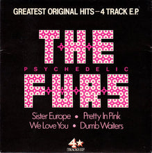 Load image into Gallery viewer, The Psychedelic Furs : Greatest Original Hits - 4 Track E.P. (7", EP, Comp)