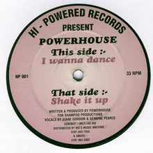 Load image into Gallery viewer, Powerhouse (3) : I Wanna Dance / Shake It Up (12")