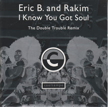 Load image into Gallery viewer, Eric B & Rakim* : I Know You Got Soul (The Double Trouble Remix) (7", Single)