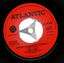 Load image into Gallery viewer, Sam & Dave : Can't You Find Another Way (Of Doing It) (7")
