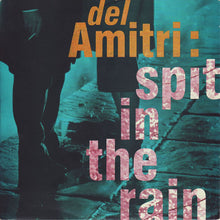 Load image into Gallery viewer, Del Amitri : Spit In The Rain (7", Single)