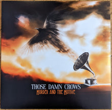 Load image into Gallery viewer, Those Damn Crows : Murder And The Motive (LP, Album)