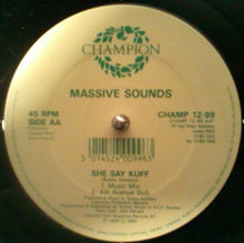 Load image into Gallery viewer, Massive Sounds : I Want You / She Say Kuff (12")