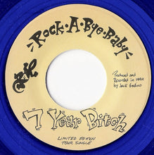 Load image into Gallery viewer, 7 Year Bitch : Rock•A•Bye•Baby (7", Ltd, Blu)