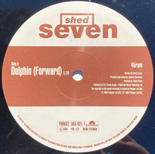 Load image into Gallery viewer, Shed Seven : Dolphin (12", Single)