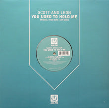 Load image into Gallery viewer, Scott And Leon* : You Used To Hold Me (Original / Wide Boys / Amp Mixes) (12")