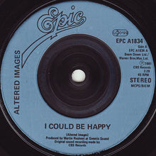 Load image into Gallery viewer, Altered Images : I Could Be Happy (7", Single, Cya)