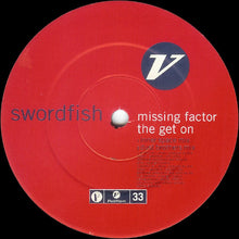 Load image into Gallery viewer, Swordfish (2) : Missing Factor (The Atlas Mixes) / The Get On (12")