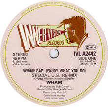 Load image into Gallery viewer, Wham! : Wham Rap (Enjoy What You Do) (U.S. Re-Mix Parts 1 And 2) (7", Single, RE)