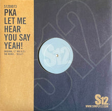 Load image into Gallery viewer, PKA : Let Me Hear You Say Yeah! (12")