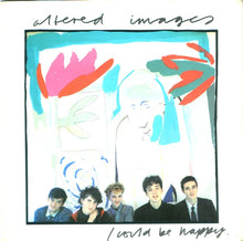 Load image into Gallery viewer, Altered Images : I Could Be Happy (7", Single, Pap)