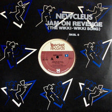 Load image into Gallery viewer, Newcleus : Jam On Revenge (The Wikki-Wikki Song) (12", Single)