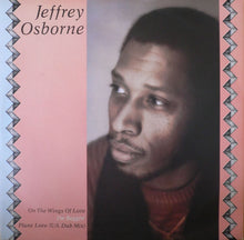 Load image into Gallery viewer, Jeffrey Osborne : On The Wings Of Love / I'm Beggin' / Plane Love (US Dub Mix) (12")