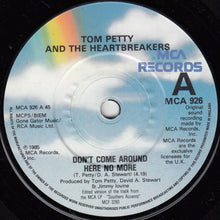Load image into Gallery viewer, Tom Petty And The Heartbreakers : Don't Come Around Here No More (7", Single)