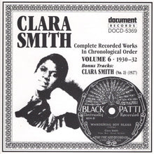 Load image into Gallery viewer, Clara Smith / Clara Smith (No. 2) : Complete Recorded Works In Chronological Order Volume 6 (1930-1932) / Bonus Tracks: Clara Smith (No. 2) (1927) (CD, Comp, RM)