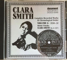 Load image into Gallery viewer, Clara Smith / Clara Smith (No. 2) : Complete Recorded Works In Chronological Order Volume 6 (1930-1932) / Bonus Tracks: Clara Smith (No. 2) (1927) (CD, Comp, RM)