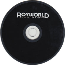 Load image into Gallery viewer, Royworld : Man In The Machine (CD, Album, Enh)