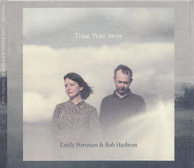Load image into Gallery viewer, Emily Portman & Rob Harbron* : Time Was Away (CD, Album)