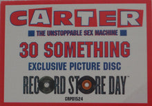 Load image into Gallery viewer, Carter The Unstoppable Sex Machine : 30 Something (LP, Album, RSD, Ltd, RE, Pic)