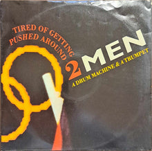 Load image into Gallery viewer, 2 Men A Drum Machine And A Trumpet : Tired Of Getting Pushed Around (12")