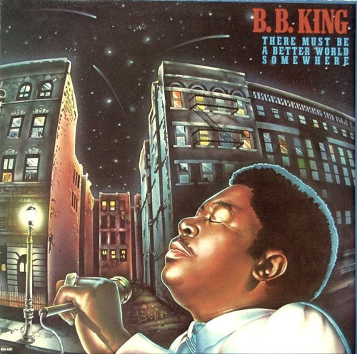 B.B. King : There Must Be A Better World Somewhere (LP, Album)