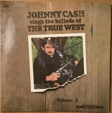 Load image into Gallery viewer, Johnny Cash : Johnny Cash Sings The Ballads Of The True West Vol. 2 (LP, Album)