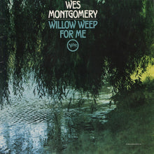 Load image into Gallery viewer, Wes Montgomery : Willow Weep For Me (LP, Album)