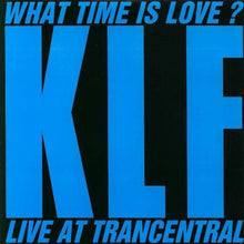 Load image into Gallery viewer, The KLF : What Time Is Love? (Live At Trancentral) (7", Single)